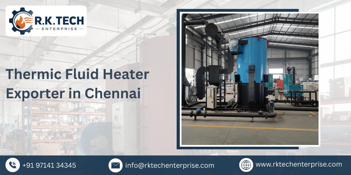 Thermic Fluid Heater Exporter in Chennai