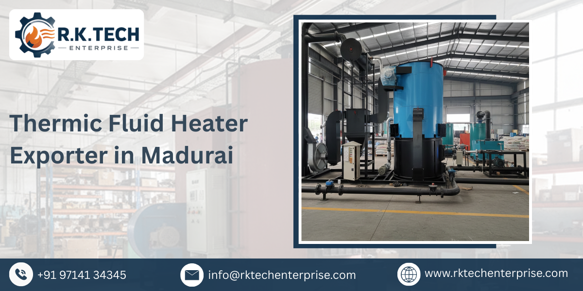 Thermic Fluid Heater Exporter in Madurai