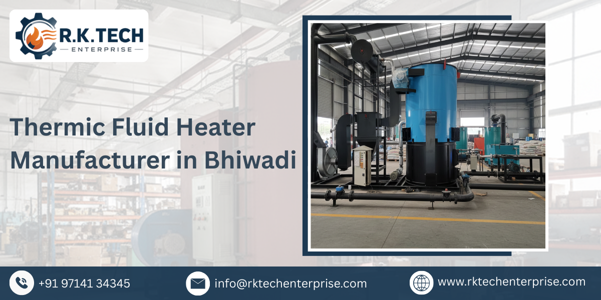 Thermic Fluid Heater Manufacturer in Bhiwadi
